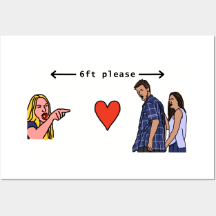 Woman Yelling at Distracted Boyfriend Keep Your Distance Please Posters and Art